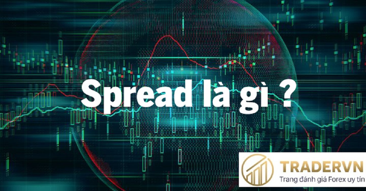 Spread là gì? Cách tính Spread trong forex & các yếu tố ảnh hưởng?