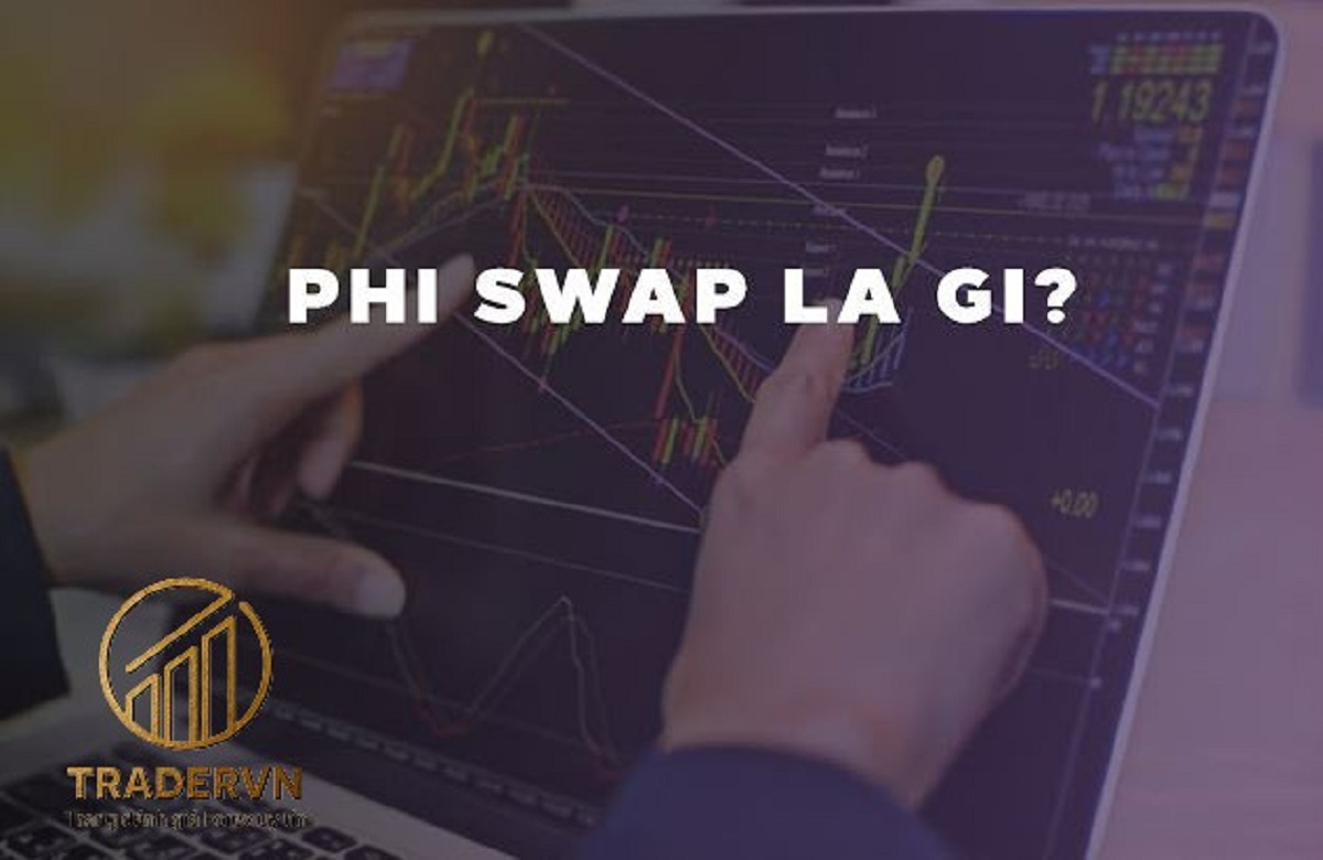 Phí swap là gì? Cách tận dụng phí qua đêm trong forex