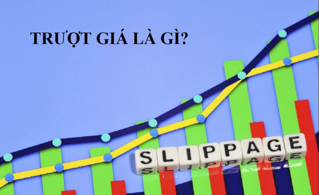 Trượt giá là gì? Cách phòng tránh Slippage trong forex